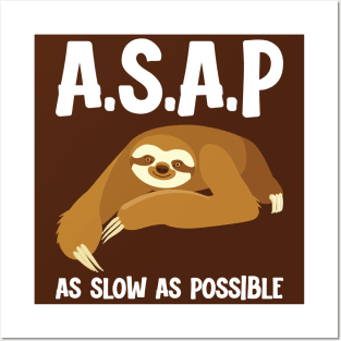 A.S.A.P As Slow As Possible Posters and Art